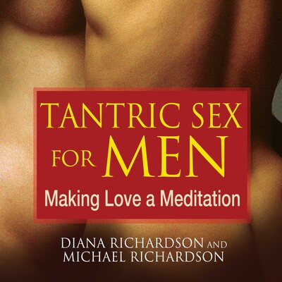 Tantric Sex for Men, Diana Richardson